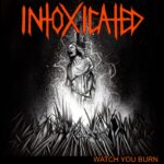 Intoxicated - Watch You Burn Review